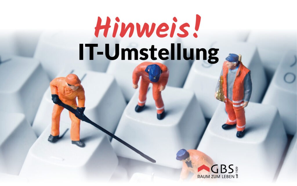 Hinweis! IT-Umstellung